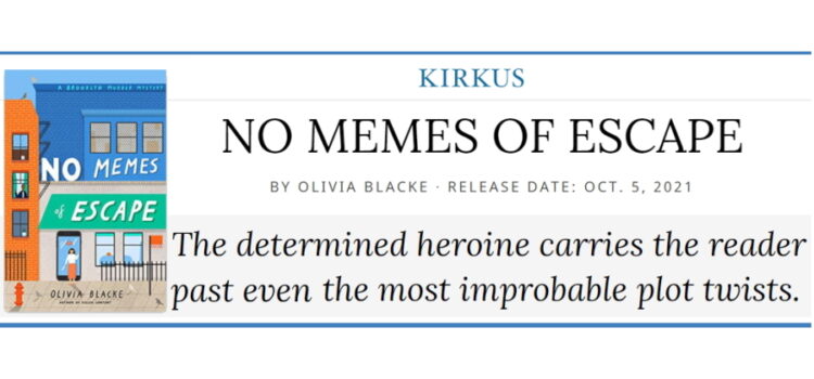 No Memes of Escape Kirkus review: The determined heroine carries the reader past even the most improbable plot twists