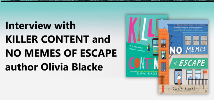 Interview with Killer Content and No Memes of Escape author Olivia Blacke