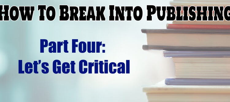 How To Break Into Publishing Part Four